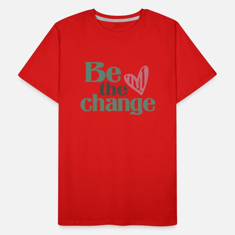 Be The Change - Motivational