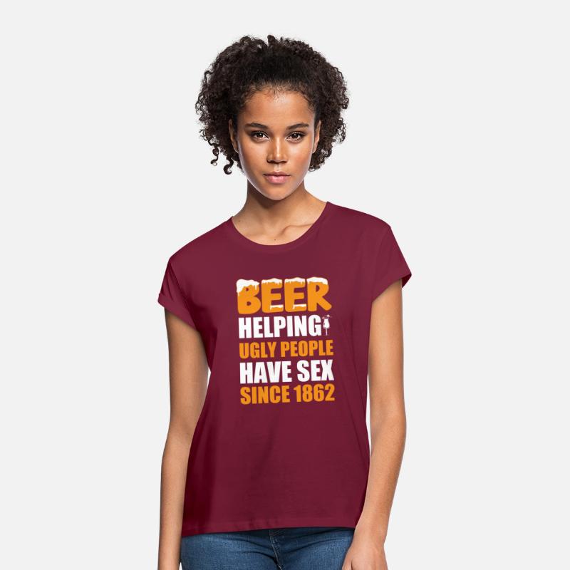 Beer: Helping Ugly People Have Sex Since 1862.