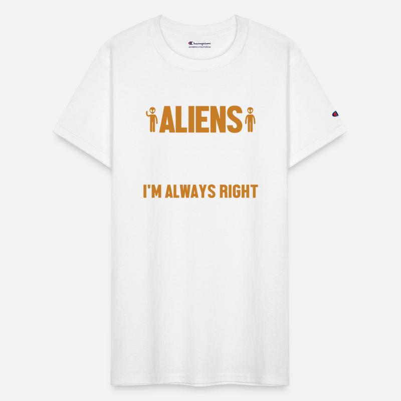 Believe In Aliens Let's Assume I'm Right Ufo Alien