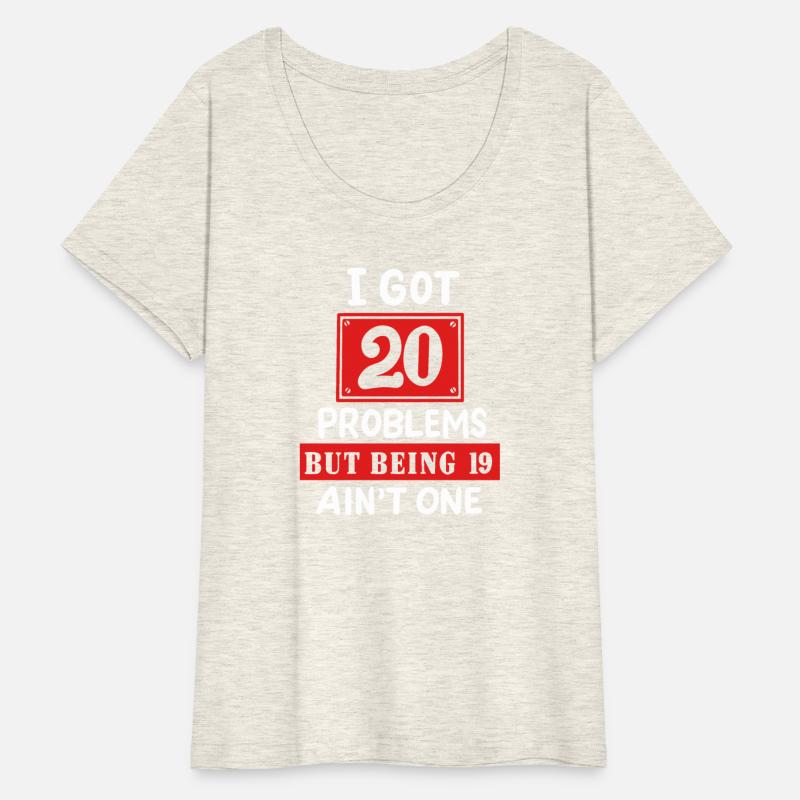 20th Birthday I Got 20 Problems Being 19 Ain't One