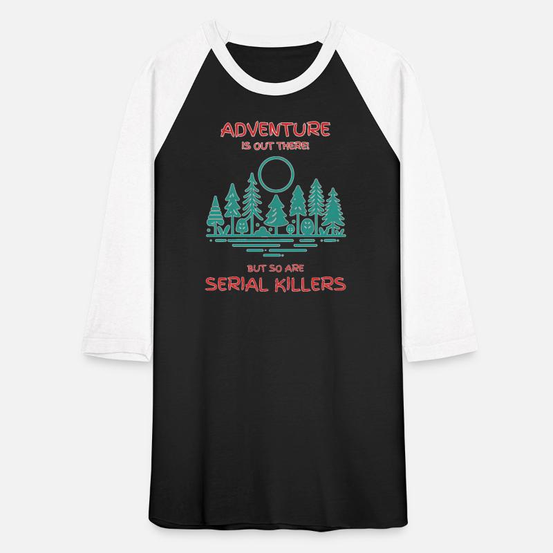 Adventure Is Out There But So Are Serial Killers