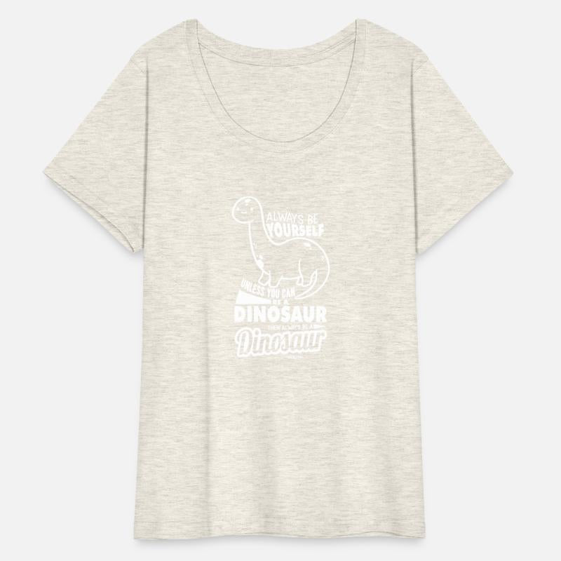 Always Be Yourself Dinosaur