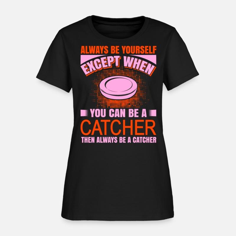 Always be yourself,except you can be a Catcher