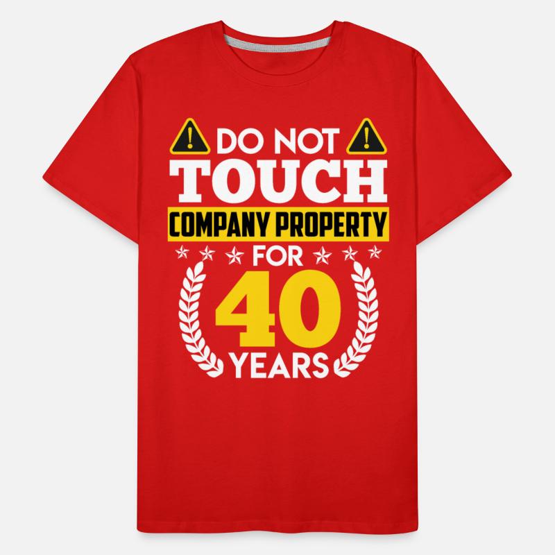 Anniversary DON'T TOUCH 40 Years Company Property