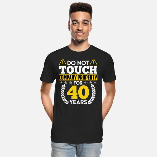 Anniversary DON'T TOUCH 40 Years Company Property