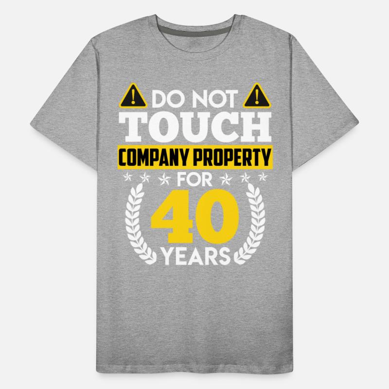 Anniversary DON'T TOUCH 40 Years Company Property