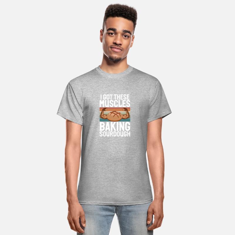 Baker I Got These Muscles Baking Sourdough Cake