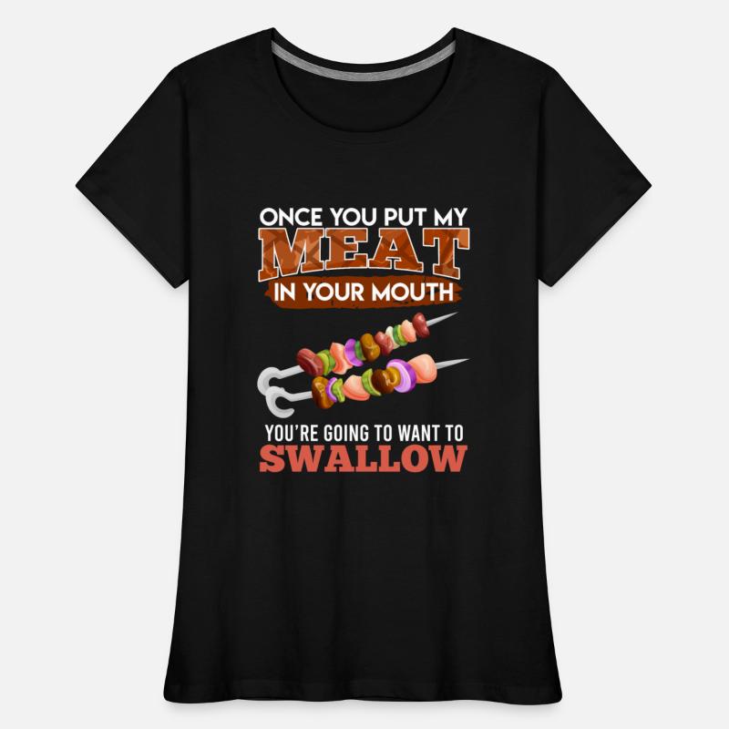 Barbecue Lover ONCE YOU PUT MY MEAT IN YOUR MOUTH