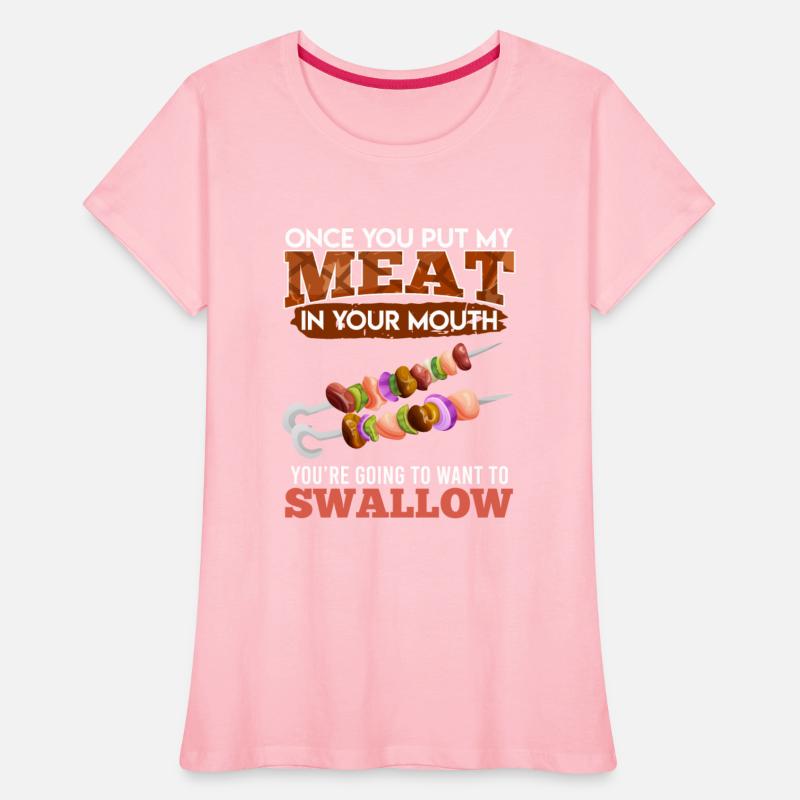 Barbecue Lover ONCE YOU PUT MY MEAT IN YOUR MOUTH