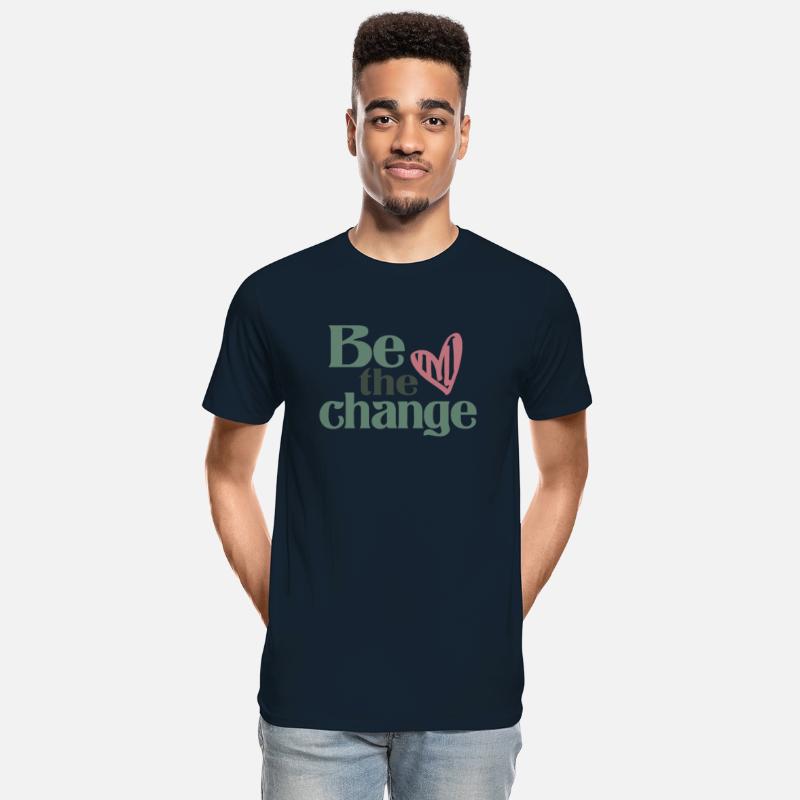 Be The Change - Motivational