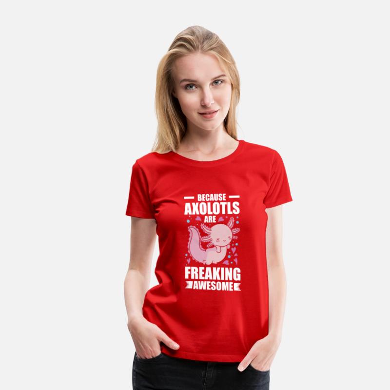 Because Axolotls Are Freaking Awesome