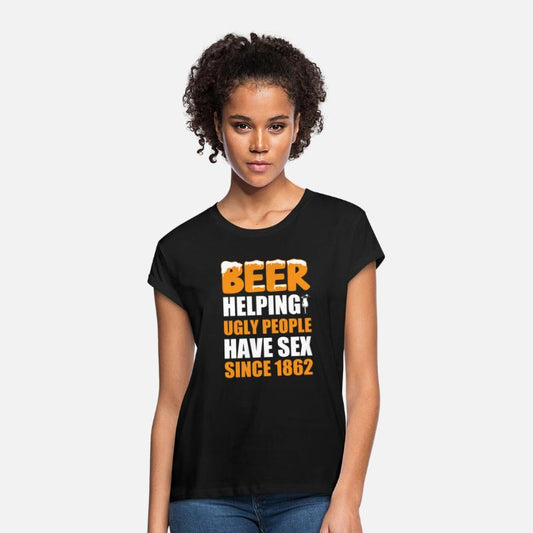 Beer: Helping Ugly People Have Sex Since 1862.