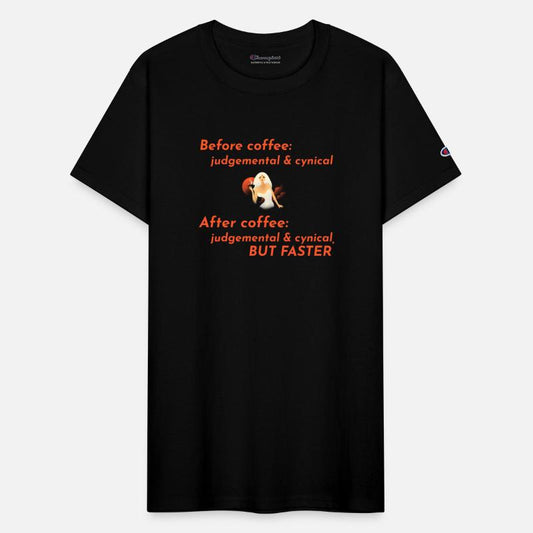 Before Coffee Judgemental & Cynical, After Coffee