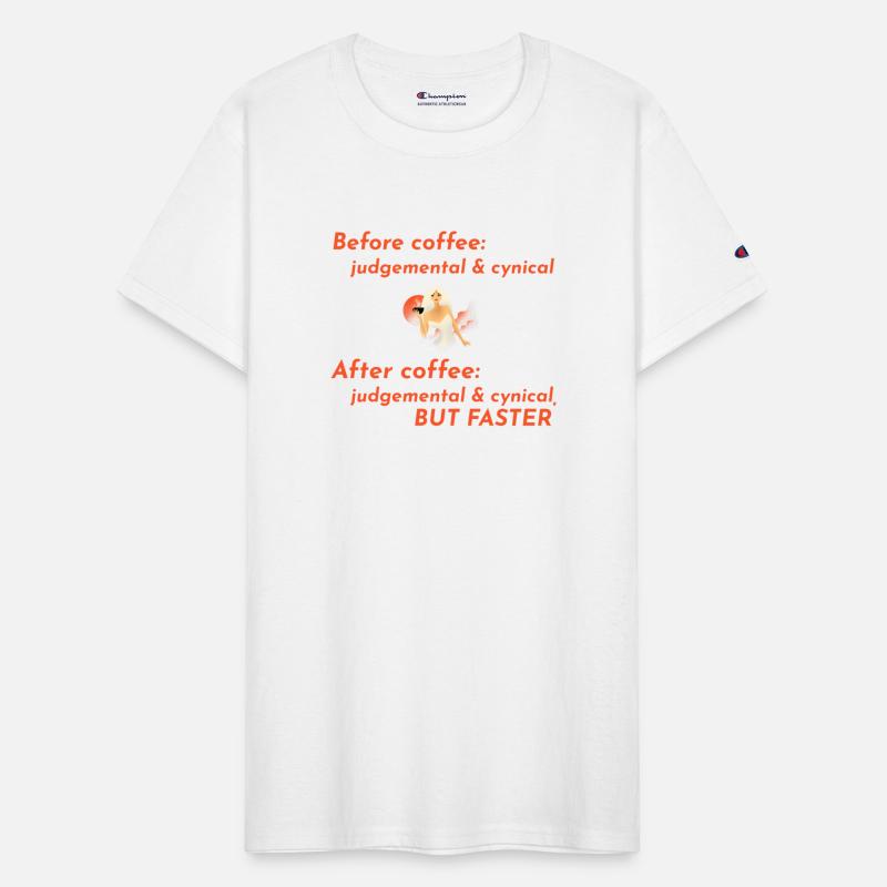 Before Coffee Judgemental & Cynical, After Coffee