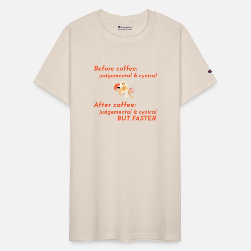 Before Coffee Judgemental & Cynical, After Coffee