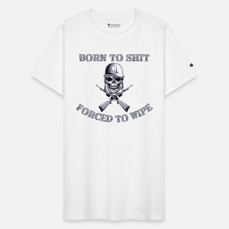 Born to Shit Forced to Wipe