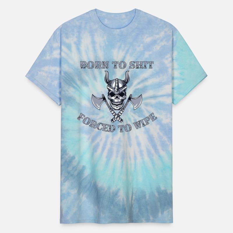 Born to Shit Forced to Wipe