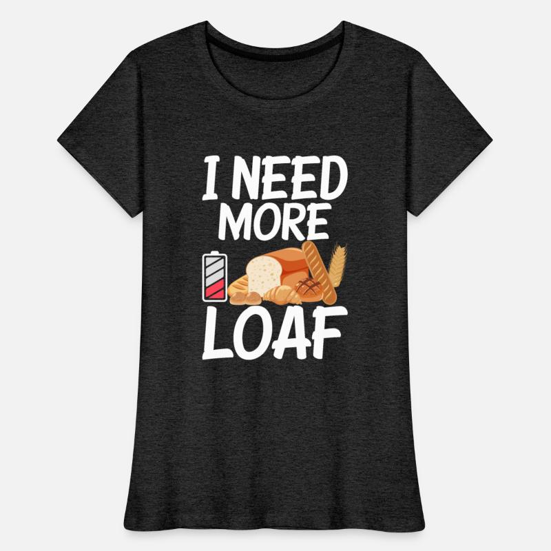 Bread Baking I Need More Loaf Dough Pastry Bun