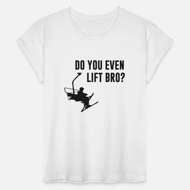 Bro Do You Even Ski Lift