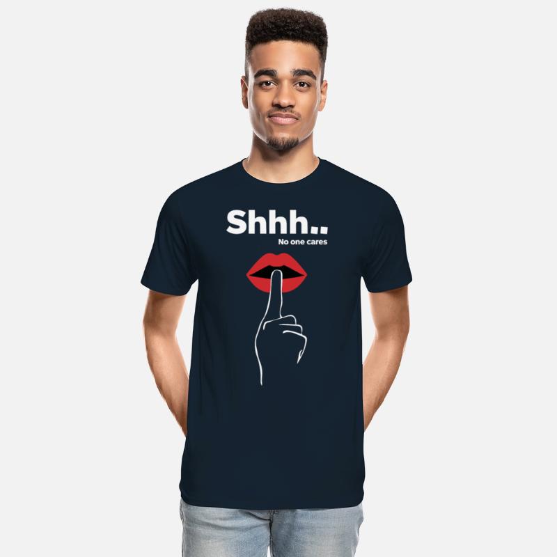 Cheeky Statements SHHH NO ONE CARES Slogan