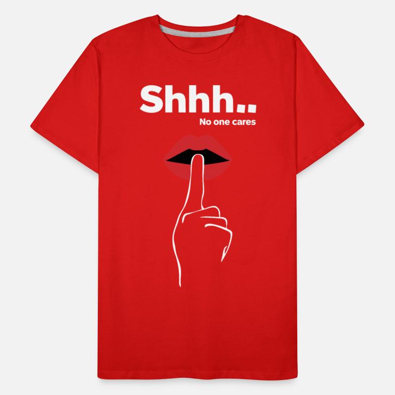 Cheeky Statements SHHH NO ONE CARES Slogan