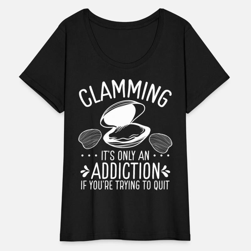 Clam Funny Clam Digger Clamming Addiction Clams