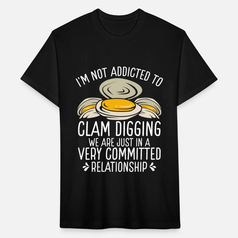 Clamming not addicted to Clam Funny Clam Digger