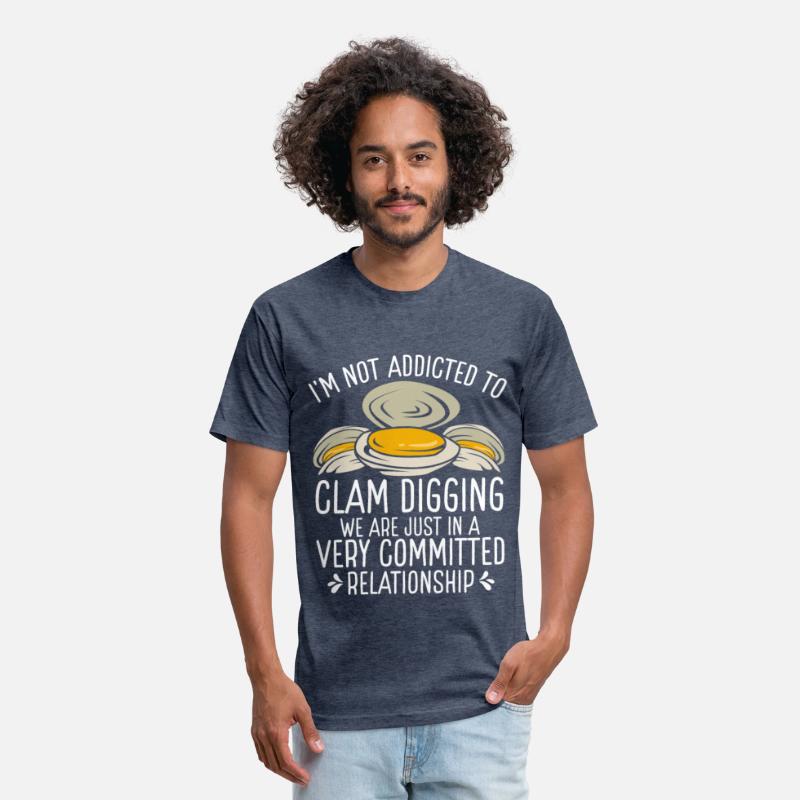 Clamming not addicted to Clam Funny Clam Digger
