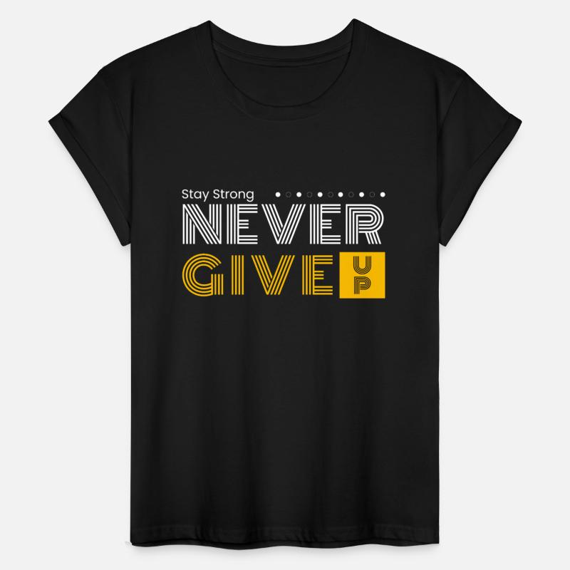 Stay Strong And Never Give Up