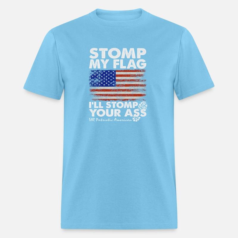 Stomp My Flag And I'Ll Stomp Your Ass American