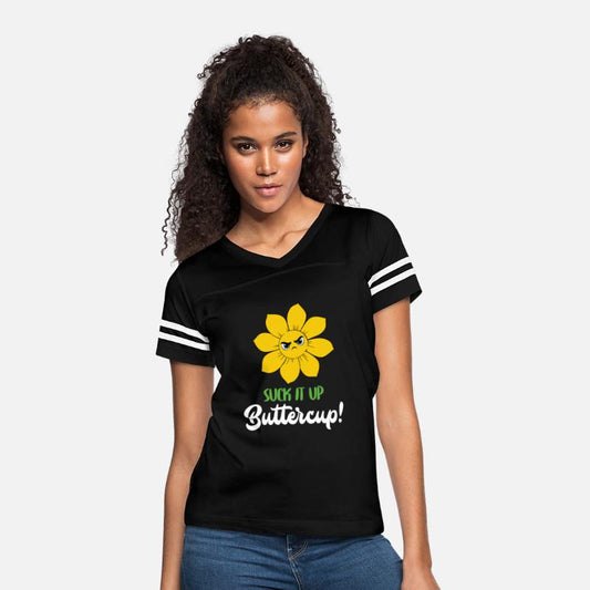 Suck It Up Buttercup T Shirt