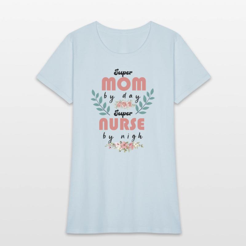 super mom by day super nurse by night