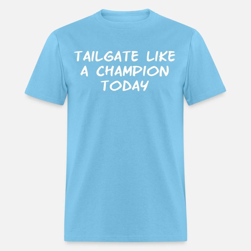 Tailgate like a Champion Today