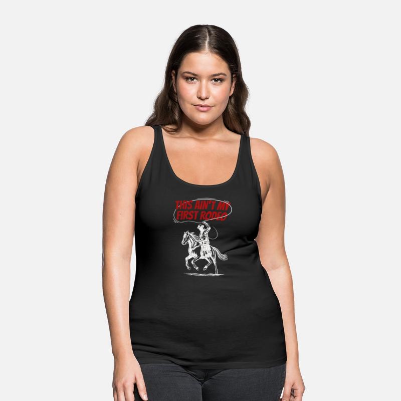 This ain't my first Rodeo Western Riding Cowboy