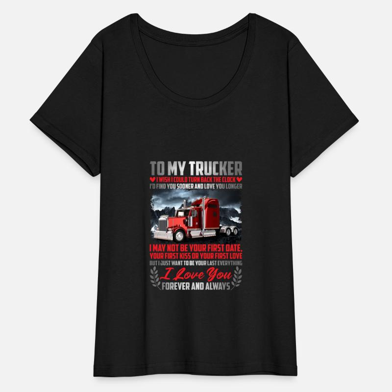 To My Trucker I Wish I Could Turn Back The Clock