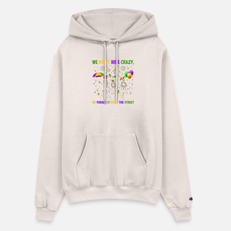 We Don't Hide Crazy We Parade It Down The Street