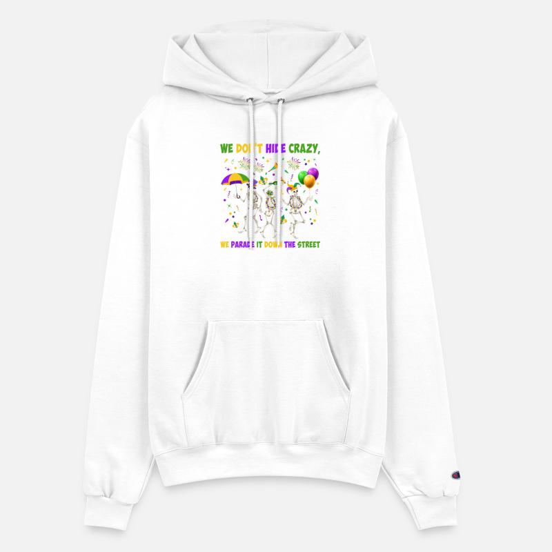 We Don't Hide Crazy We Parade It Down The Street