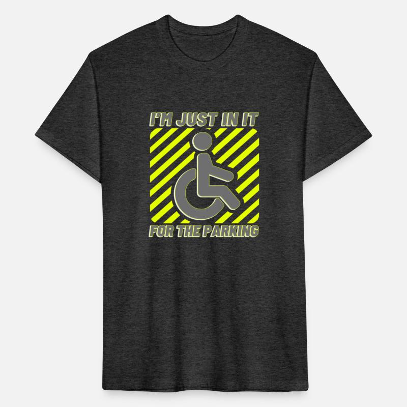 Wheelchair Disabled Parking I'M Just In It For The
