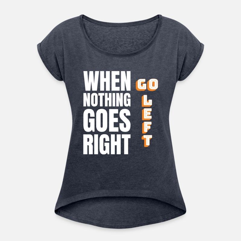 When Nothing Goes Right Go Left