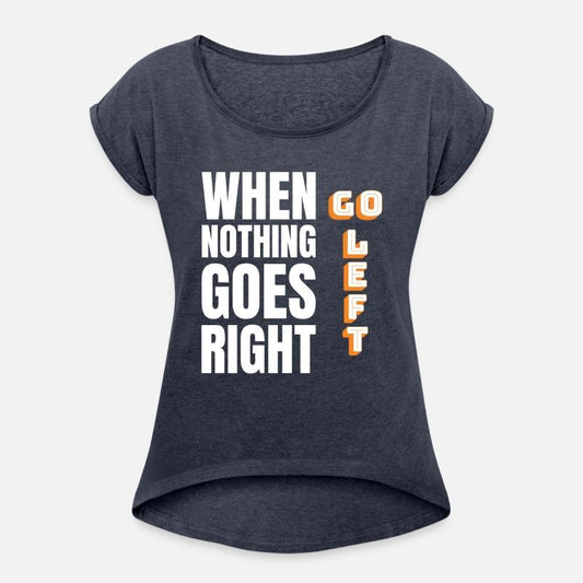 When Nothing Goes Right Go Left