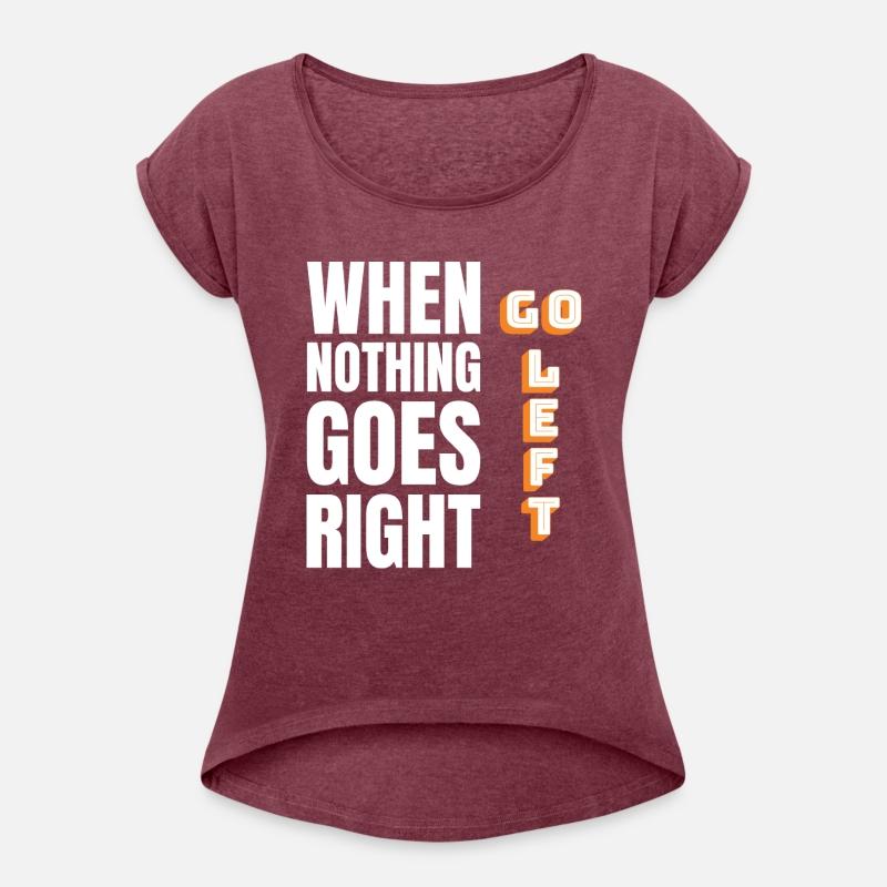 When Nothing Goes Right Go Left