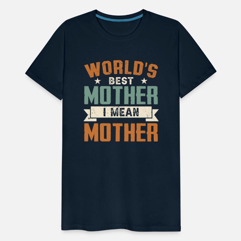 World's Best Mother I Mean Mother