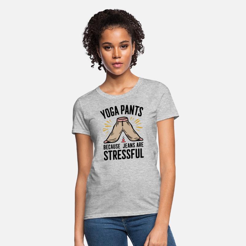 Yoga Pants Because Jeans Are Stressful