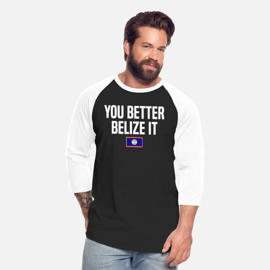 You Better Belize It Belizean Slang Belize Flag