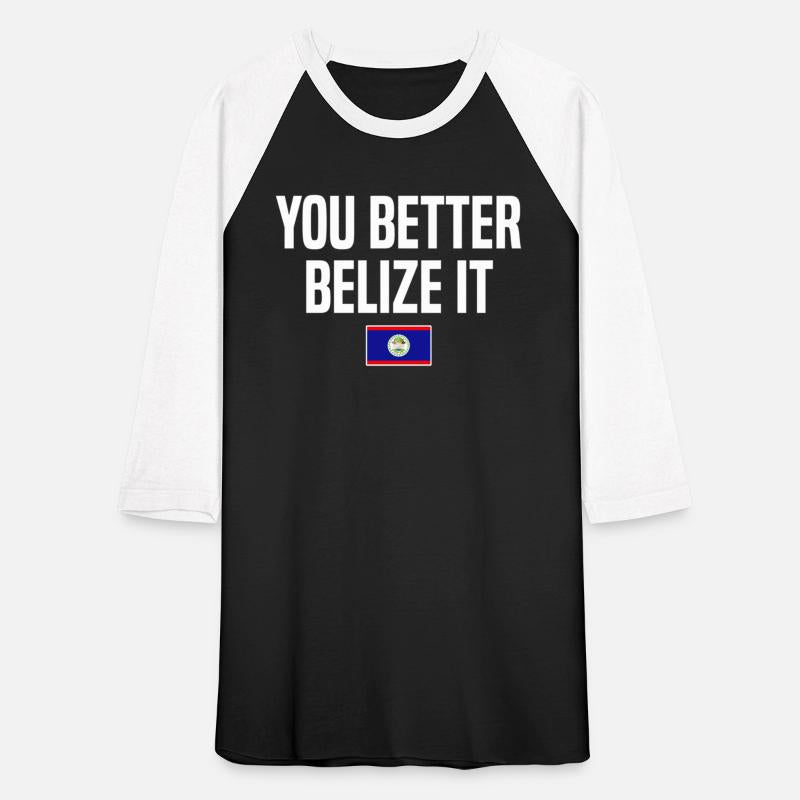 You Better Belize It Belizean Slang Belize Flag