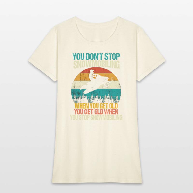 You Don'T Stop Snowmobiling Snowmobile Motor Sled