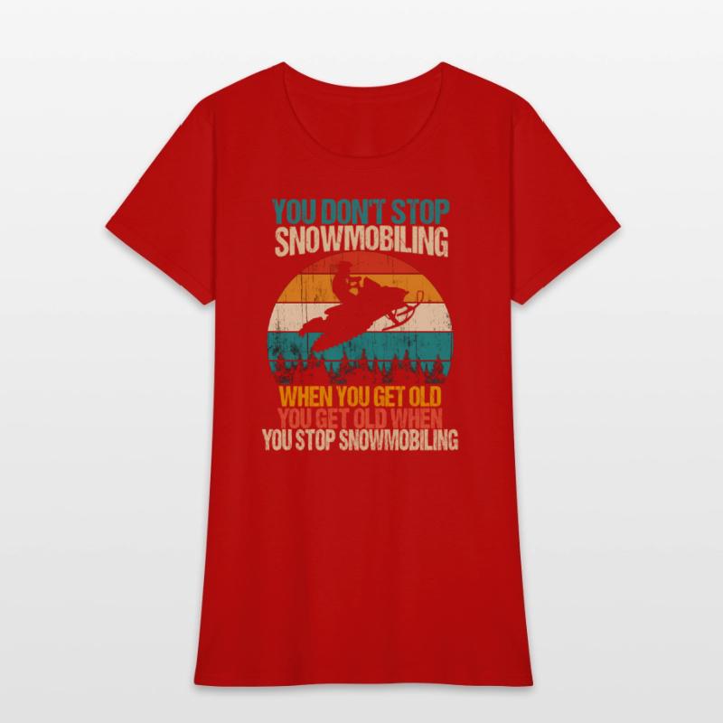 You Don'T Stop Snowmobiling Snowmobile Motor Sled