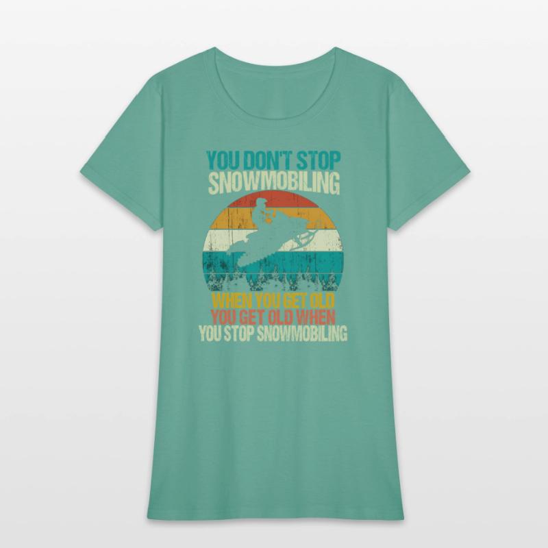 You Don'T Stop Snowmobiling Snowmobile Motor Sled