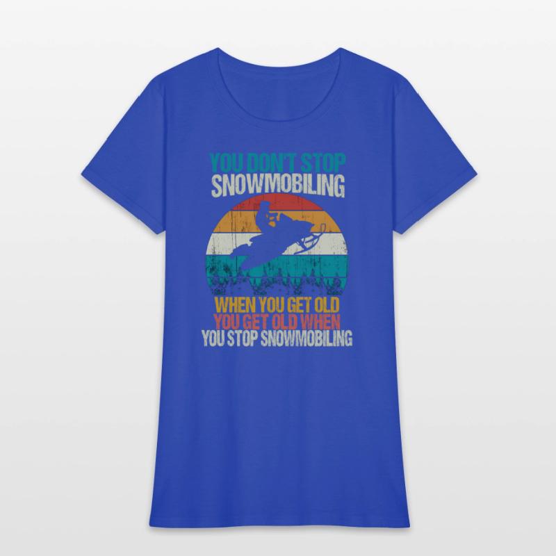You Don'T Stop Snowmobiling Snowmobile Motor Sled
