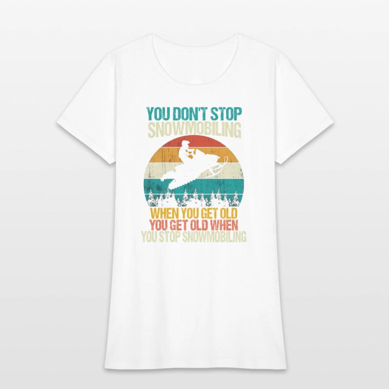 You Don'T Stop Snowmobiling Snowmobile Motor Sled